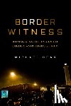 Dear, Michael - Border Witness