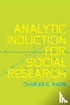Ragin, Charles C. - Analytic Induction for Social Research