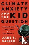 Sasser, Jade - Climate Anxiety and the Kid Question
