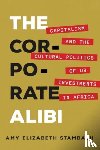 Stambach, Amy Elizabeth - The Corporate Alibi