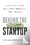 Shestakofsky, Benjamin - Behind the Startup