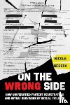 Bedera, Nicole - On the Wrong Side: How Universities Protect Perpetrators and Betray Survivors of Sexual Violence