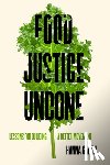 Garth, Hanna - Food Justice Undone