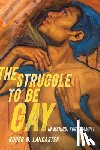 Lancaster, Roger N. - The Struggle to Be Gay—in Mexico, for Example