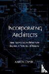 Cayer, Aaron - Incorporating Architects