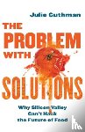 Guthman, Julie - The Problem with Solutions