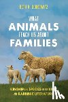 Berkowitz, Beth A. - What Animals Teach Us About Families