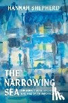 Shepherd, Hannah - The Narrowing Sea
