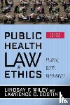 Wiley, Lindsay F., Gostin, Lawrence O. - Public Health Law and Ethics
