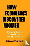 Lundberg, Shelly - How Economics Discovered Women
