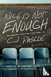 Pascoe, C. J. - Nice Is Not Enough