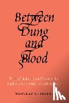 Ceballos, Manuela - Between Dung and Blood