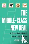 Dickerson, A. Mechele - The Middle-Class New Deal