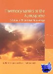 Zdunkowski, Wilford (Johannes Gutenberg Universitat Mainz, Germany), Bott, Andreas (Rheinische Friedrich-Wilhelms-Universitat Bonn) - Thermodynamics of the Atmosphere - A Course in Theoretical Meteorology