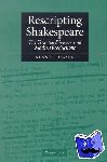 Dessen, Alan C. (University of North Carolina, Chapel Hill) - Rescripting Shakespeare - The Text, the Director, and Modern Productions