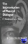 Benson, Bruce Ellis (Wheaton College, Illinois) - The Improvisation of Musical Dialogue - A Phenomenology of Music