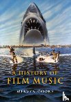 Cooke, Mervyn (University of Nottingham) - A History of Film Music