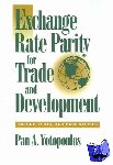 Yotopoulos, Pan A. (Stanford University, California) - Exchange Rate Parity for Trade and Development - Theory, Tests, and Case Studies