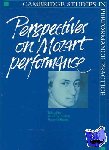 - Perspectives on Mozart Performance - Cambridge Studies in Performance Practice, 1