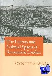 Wall, Cynthia (University of Virginia) - The Literary and Cultural Spaces of Restoration London