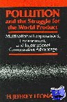 Leonard, H. Jeffrey - Pollution and the Struggle for the World Product - Multinational Corporations, Environment, and International Comparative Advantage