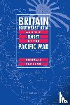 Tarling, Nicholas (University of Auckland) - Britain, Southeast Asia and the Onset of the Pacific War