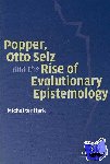 ter Hark, Michel (Rijksuniversiteit Groningen, The Netherlands) - Popper, Otto Selz and the Rise Of Evolutionary Epistemology