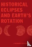 Stephenson, F. Richard (University of Durham) - Historical Eclipses and Earth's Rotation