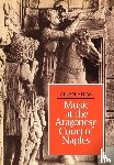 Atlas, Allan W. - Music at the Aragonese Court of Naples