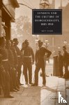 Cook, Matt (Keele University) - London and the Culture of Homosexuality, 1885–1914