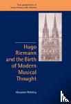 Rehding, Alexander (Princeton University - Hugo Riemann and the Birth of Modern Musical Thought