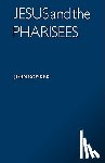 Bowker, John - Jesus and the Pharisees
