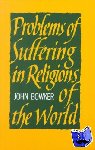 Bowker, John - Problems of Suffering in Religions of the World