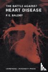 Baldry, P. E. - The Battle Against Heart Disease