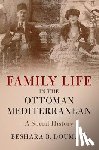 Doumani, Beshara B. (Brown University - Family Life in the Ottoman Mediterranean