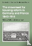 Bullock, Nicholas, Read, James - The Movement for Housing Reform in Germany and France, 1840–1914