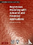 Frees, Edward W. (University of Wisconsin - Regression Modeling with Actuarial and Financial Applications