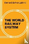 Fontgalland, Bernard de - The World Railway System
