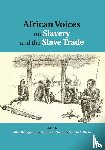  - African Voices on Slavery and the Slave Trade: Volume 1, The Sources