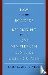 Welke, Barbara Young (University of Minnesota) - Law and the Borders of Belonging in the Long Nineteenth Century United States