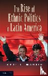 Madrid, Raul L. (University of Texas - The Rise of Ethnic Politics in Latin America
