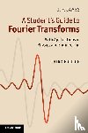 James, J. F. - A Student's Guide to Fourier Transforms