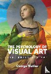 Mather, George (University of Lincoln) - The Psychology of Visual Art