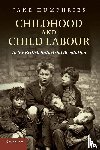 Humphries, Jane (University of Oxford) - Childhood and Child Labour in the British Industrial Revolution