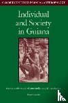 Riviere, Peter - Individual and Society in Guiana