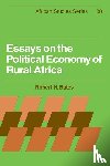 Bates, Robert H. - Essays on the Political Economy of Rural Africa