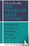 Shackle, G. L. S. - The Years of High Theory