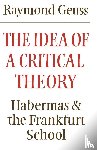 Geuss, Raymond - The Idea of a Critical Theory
