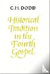 Dodd, C. H. - Historical Tradition in the Fourth Gospel