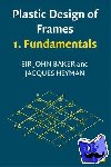 Baker, J., Heyman, J. - Plastic Design of Frames 1 Fundamentals - Fundamentals